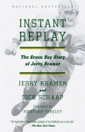 Instant Replay: The Green Bay Diary of Jerry Kramer - Jerry Kramer, Dick Schaap, Jonathan Yardley, Gerald L. Kramer