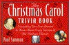 The "Christmas Carol" Trivia Book: Everything You Ever Wanted to Know about Every Version of the Dickens Classic - Paul M. Sammon
