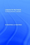 Lessons for the Future: The Missing Dimension in Education - David Hicks