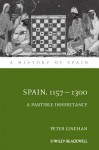 Spain 1157-1300: A Partible Inheritance - Peter Linehan