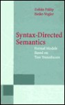 Syntax-Directed Semantics: Formal Models Based on Tree Transducers - Zoltan Fulop