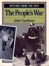 The People's War - Juliet Gardiner