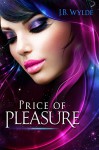 Price of Pleasure: A story of the Saurellian Federation - J.B. Wylde