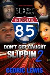 Don't Get Caught Slipping book 2 (The Saga Continues...) - Cedric Lewis