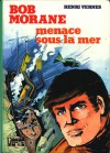 Menace sous la mer - Henri Vernes, Claude Gohérel, William Vance