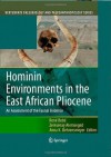 Hominin Environments in the East African Pliocene: An Assessment of the Faunal Evidence (Vertebrate Paleobiology and Paleoanthropology) - Renxe9 Bobe, Zeresenay Alemseged, Anna K. Behrensmeyer