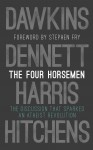 The Four Horsemen: The Discussion that Sparked an Atheist Revolution Foreword by Stephen Fry - Stephen King, Charlaine Harris, Christopher Hitchens, Daniel C. Dennett, Richard Dawkins