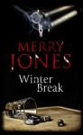 Winter Break - Merry Jones