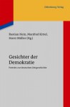 Gesichter Der Demokratie: Portrats Zur Deutschen Zeitgeschichte. Eine Veroffentlichung Des Instituts Fur Zeitgeschichte Munchen-Berlin - Bastian Hein, Manfred Kittel, Horst Möller