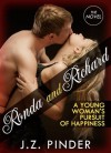 Ronda and Richard: The Novel - A young woman's pursuit of happiness - J.Z. Pinder