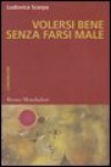 Volersi bene senza farsi male - Ludovica Scarpa