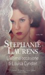 L'ultima occasione di Louisa Cynster - Stephanie Laurens