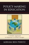 Policy-Making in Education: A Holistic Approach in Response to Global Changes - Miriam Ben-Peretz