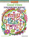 Good Vibes Coloring Book (Coloring Is Fun) - Thaneeya McArdle