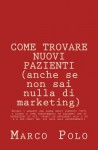 Come trovare nuovi pazienti (anche se non sai nulla di marketing) (Italian Edition) - Marco Polo