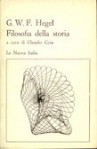 Filosofia della storia. Antologia - Georg Wilhelm Friedrich Hegel, Claudio Cesa