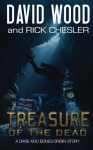 Treasure of the Dead: A Dane and Bones Origin Story (Dane Maddock Origins) (Volume 9) - David Wood, Rick Chesler