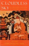 Cloudless Sky: The Mahamudra Path of the Tibetan Kagyu Buddhist School - Jamgon Kongtrul, Richard Gravel, Tina Drasczyk, Alex Drasczyk, Jamgon Kongtrul Lodro Taye