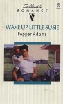 Wake Up, Little Susie (Silhouette Romance, No 897) - Pepper Adams