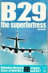 B-29 The Superfortress - Carl Berger