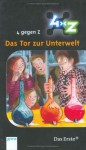 4 gegen Z - Das Tor zur Unterwelt - Henriette Wich, Eleonore Gerhaher