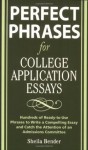 Perfect Phrases for College Application Essays (Perfect Phrases Series) - Sheila Bender