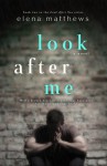 Look After Me - Elena Matthews