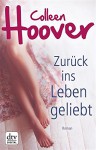 Zurück ins Leben geliebt: Roman - Colleen Hoover, Katarina Ganslandt