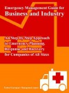 Emergency Management Guide for Business and Industry: An Step-By-Step Approach to Emergency Planning, Response and Recovery for Companies of All Sizes - Federal Emergency Management Agency