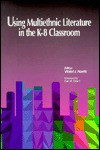 Using Multiethnic Literature in the K-8 Classroom - Violet J. Harris