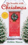 The Trouble with Christmas (Christmas, Colorado) by Mason, Debbie (2013) Mass Market Paperback - Debbie Mason