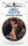 Uncertain Destiny (Harlequin Presents, #1100) - Carole Mortimer