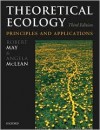 Theoretical Ecology: Principles and Applications - Robert M. May, Angela McLean