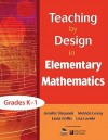 Teaching by Design in Elementary Mathematics, Grades K-1 - Jennifer Stepanek, Jeni Stepanek, Linda Griffin, Lisa Lavelle, Jennifer Stepanek