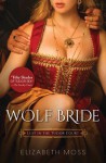 Wolf Bride - Elizabeth Moss