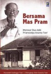 Bersama Mas Pram: Memoar Dua Adik Pramoedya Ananta Toer - Koesalah Soebagyo Toer