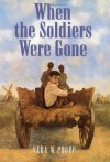 When the Soldiers Were Gone - Vera W. Propp