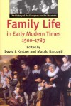 Family Life in Early Modern Times, 1500-1789: The History of the European Family: Volume I - David I. Kertzer, David I. Kertzer