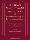 Florence Nightingale's Notes on Nursing and Notes on Nursing for the Labouring Classes: Commemorative Edition with Historical Commentary - David Haber