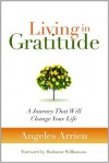 Living in Gratitude - Angeles Arrien