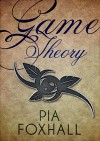 Game Theory (Fae Tales Verse, #1) - Pia Foxhall