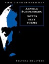 Arnold Schoenberg: Notes, Sets, Forms - Silvina Milstein