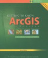 Getting to Know ArcGIS Desktop: Basics of ArcView, ArcEditor, and ArcInfo - Tim Ormsby, Robert Burke, Eileen J Napoleon, Eileen Napoleon, Carolyn Groessl, Laura Bowden, Eileen J. Napoleon