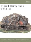 Tiger 1 Heavy Tank 1942-45 - Tom Jentz