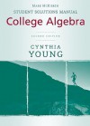 College Algebra, Student Solutions Manual - Cynthia Y. Young