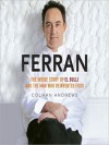 Ferran: The Inside Story of El Bulli and the Man Who Reinvented Food (Audio) - Colman Andrews, Don Hagen