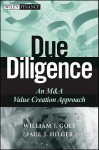 Due Diligence: An M&A Value Creation Approach (Wiley Finance) - William J. Gole, Paul J. Hilger