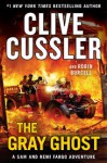 The Gray Ghost - Clive Cussler, Robin Burcell