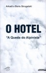 O Hotel "A Queda do Alpinista" - Arkady Strugatsky, Boris Strugatsky, Alexandre Bazine