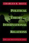 Political Theory and International Relations (Revised edition) - Charles R. Beitz